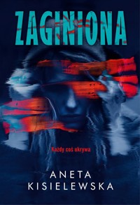 Zaginiona - Kisielewska Aneta - ebook + książka