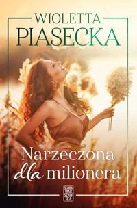 Narzeczona dla milionera - Wioletta Piasecka  - ebook + audiobook + książka