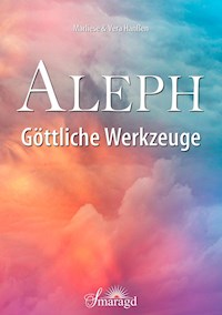 Aleph - Göttliche Werkzeuge - Marliese &amp, Vera Hanßen - ebook