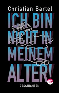 Ich bin nicht in meinem Alter - Christian Bartel - ebook