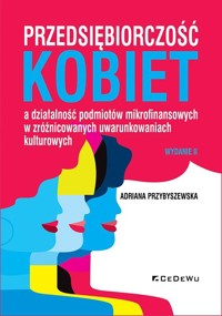 Przedsiębiorczość kobiet a działalność podmiotów.. - Adriana Przybyszewska - książka