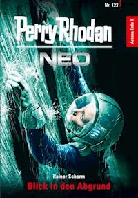 Perry Rhodan Neo 123: Blick in den Abgrund - Rainer Schorm - ebook