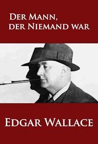 Der Mann, der Niemand war - Edgar Wallace - ebook