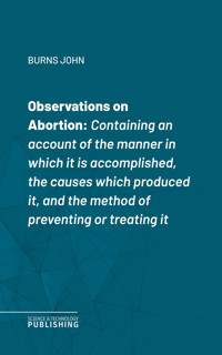 Observations on Abortion - Burns John - ebook