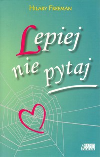 Lepiej nie pytaj - Freeman Hilary - ebook