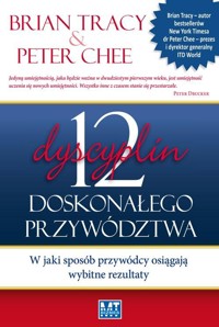 12 dyscyplin doskonałego przywództwa - Chee Peter, Tracy Brian - książka