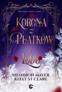 Korona z płatków i lodu - Shannon Mayer, Kelly St Clare - ebook + audiobook