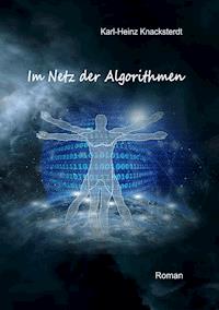 Im Netz der Algorithmen - Karl-Heinz Knacksterdt - ebook