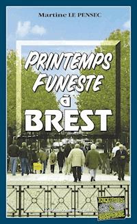 Printemps funeste à Brest - Martine Le Pensec - ebook