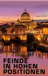Feinde in hohen Positionen - Yossi Diskin - ebook