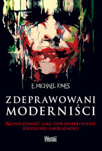 Zdeprawowani moderniści - Jones E. Michael - książka
