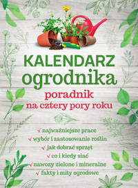 Kalendarz ogrodnika. Poradnik na cztery pory roku - Michał Mazik - książka