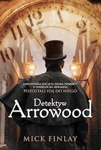 Detektyw Arrowood - Mick Finlay - ebook + książka