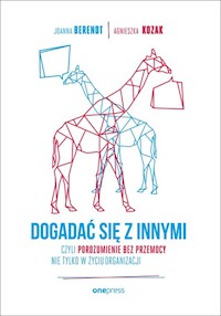 Dogadać się z innymi - Berendt Joanna, Kozak Agnieszka - książka
