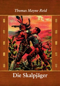Die Skalpjäger - Thomas Mayne Reid - ebook