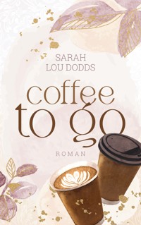Coffee to go - Sarah Lou Dodds - ebook