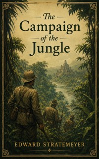 The Campaign of the Jungle - Edward Stratemeyer - ebook