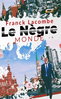 Le nègre monde - Franck Lacombe - ebook