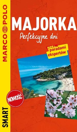 Majorka. Perfekcyjne dni. Przewodnik Marco Polo Smart - zbiorowa praca - książka