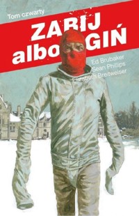Zabij albo zgiń T.4 - Ed Brubaker, Sean Philips - książka