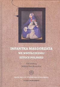 Infantka Małgorzata we współczesnej sztuce polskiej -  - książka