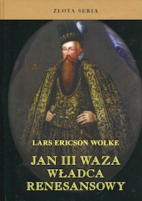 Jan III Waza Władca renesansowy - Wolke Lars Ericson - książka