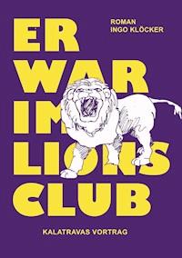 Er war im Lions Club - Ingo Klöcker - ebook