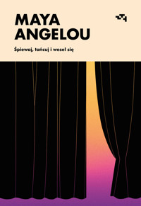 Śpiewaj, tańcuj i wesel się - Maya Angelou - książka