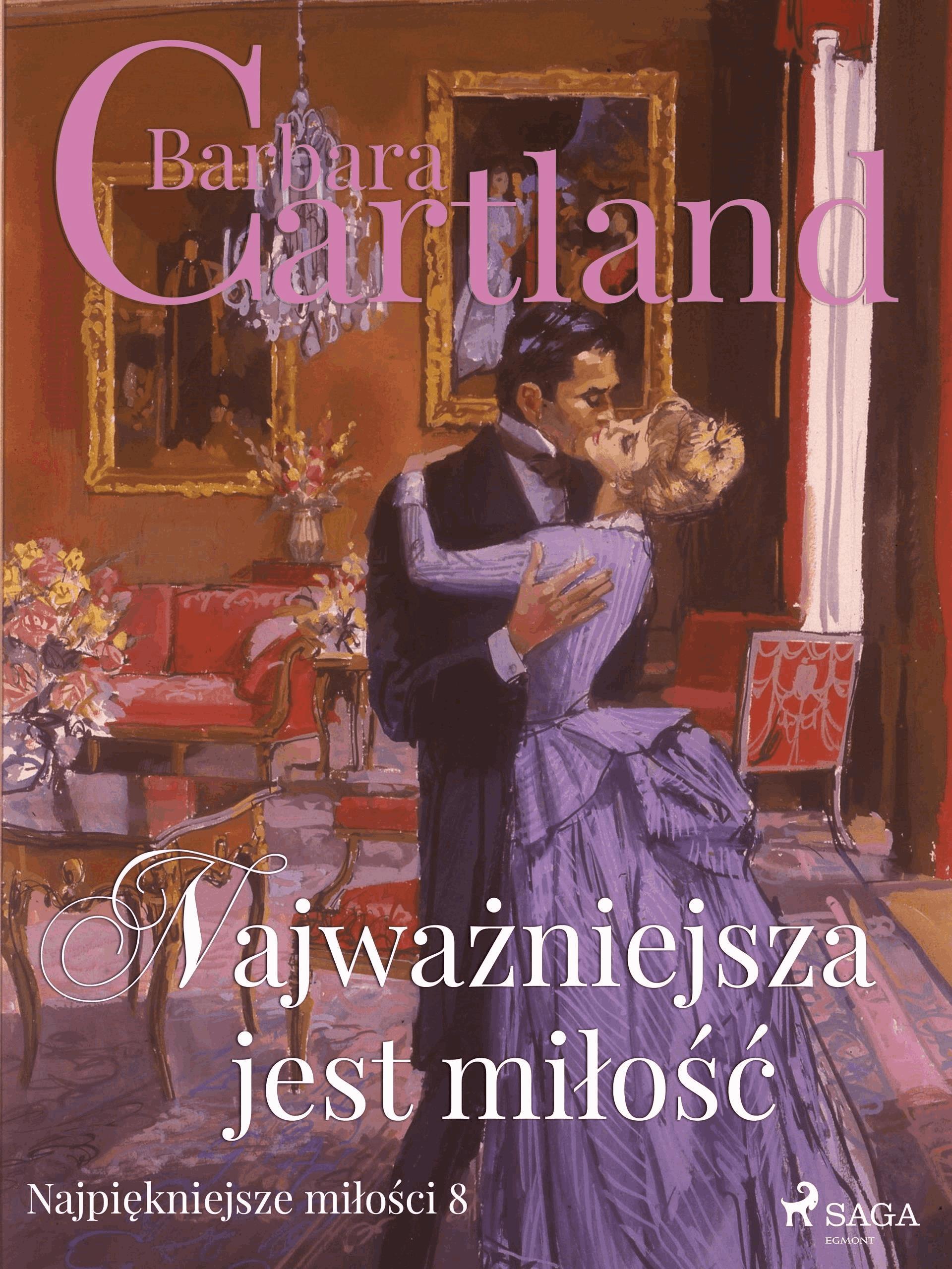 Najważniejsza jest miłość - Ponadczasowe historie miłosne Barbary Cartland