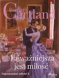 Najważniejsza jest miłość - Ponadczasowe historie miłosne Barbary Cartland - Barbara Cartland - ebook + audiobook
