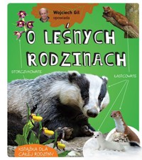 Wojciech Gil opowiada o leśnych rodzinach - Wojciech Gil - książka