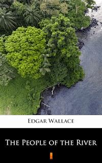 The People of the River - Edgar Wallace - ebook