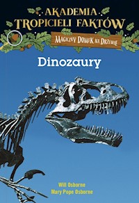 Akademia Tropicieli Faktów Dinozaury - Will Osborne, Mary Pope Osborne - książka