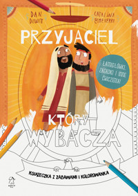 Przyjaciel, który wybacza. Książeczka z zabawami i kolorowanka - Dan DeWitt - książka