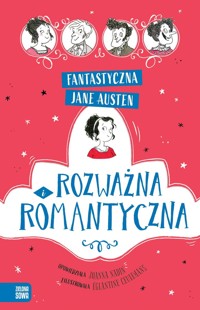 Fantastyczna Jane Austen. Rozważna i romantyczna - Jane Austen , Joanna Nadin - książka