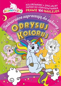 Moje jednorożce Odrysuj koloruj Jednorożce zapraszają do zabawy - null null - książka