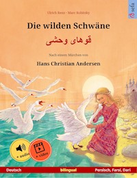 Die wilden Schwäne – قوهای وحشی  (Deutsch – Persisch, Farsi, Dari) - Ulrich Renz - ebook