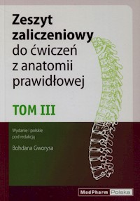 Zeszyt zaliczeniowy do ćwiczeń z anatomii prawidłowej Tom 3 -  - książka