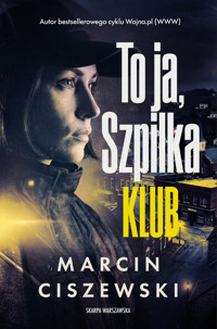 To ja, Szpilka. Klub - Marcin Ciszewski - książka