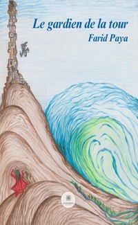 Le gardien de la tour - Farid Paya - ebook