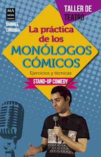 La práctica de los monólogos cómicos - Gabriel Córdoba - ebook