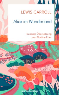 Alice im Wunderland - Lewis Carroll - ebook