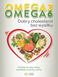 Omega 3, Omega 6. Dobry cholesterol bez wysiłku -  - książka