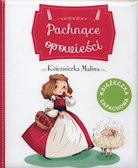 Pachnące opowieści Księżniczka Malina - Bertagnolio Raffaella - książka