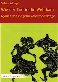 Wie der Tod in die Welt kam - Sylvia Schopf - ebook