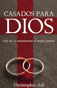 Casados para Dios - Christopher Ash - ebook