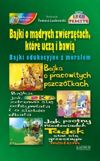 Bajki o mądrych zwierzętach, które uczą i bawią - Tkaczyk Lech - książka