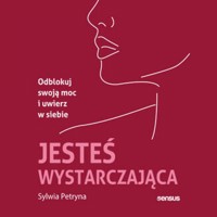 Jesteś wystarczająca. Odblokuj swoją moc i uwierz w siebie - Sylwia Petryna - audiobook