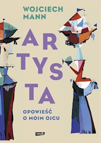 Artysta Opowieść o moim ojcu - Mann Wojciech - książka