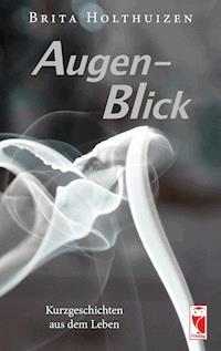 Augen-Blick - Brita Holthuizen - ebook
